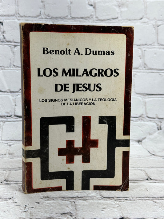 Los Milagros de Jesus Los Signos Mesianicos By Benoit A. Dumas [1984]
