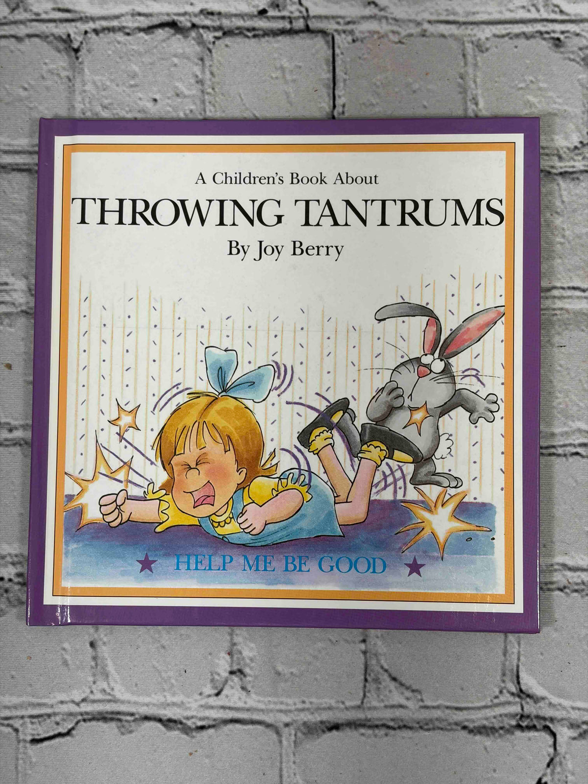 A Children's Book About Throwing Tantrums by Joy Berry, Help Me Be Good series - front cover