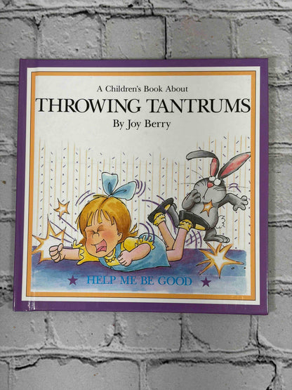 A Children's Book About Throwing Tantrums by Joy Berry, Help Me Be Good series - front cover