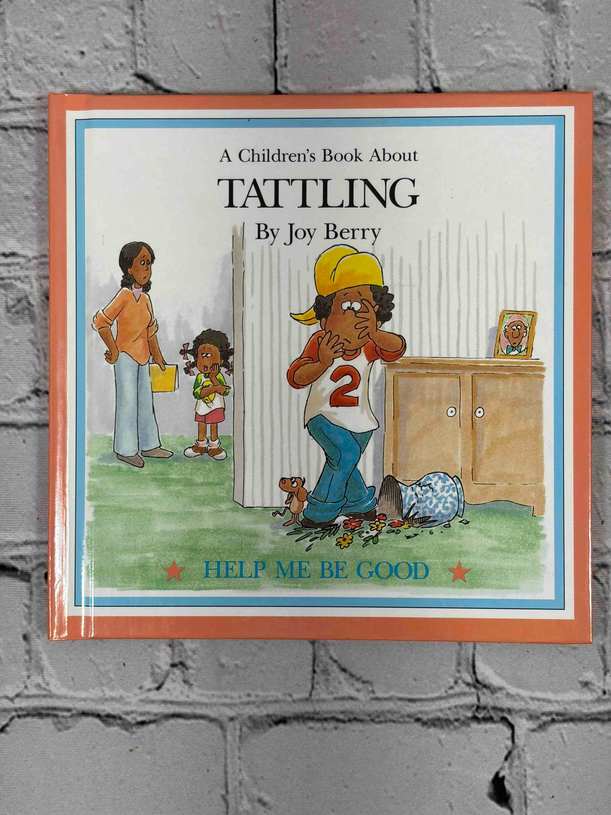 A Children's Book About Tattling by Joy Berry, Help Me Be Good series - front cover