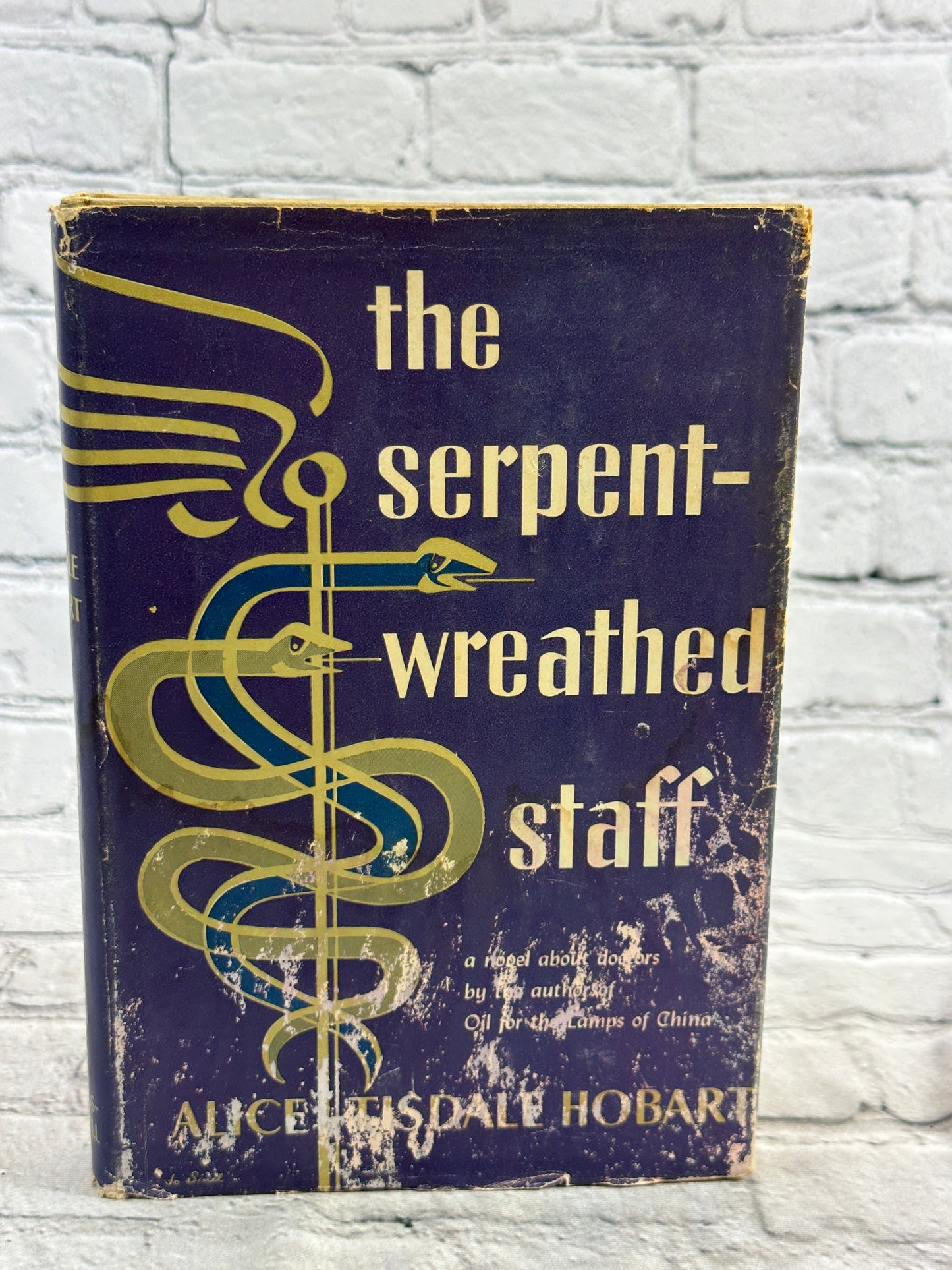 The Serpent Wreathed Staff Hardcover by Alice Tisdale Hobart [1951 · BCE]