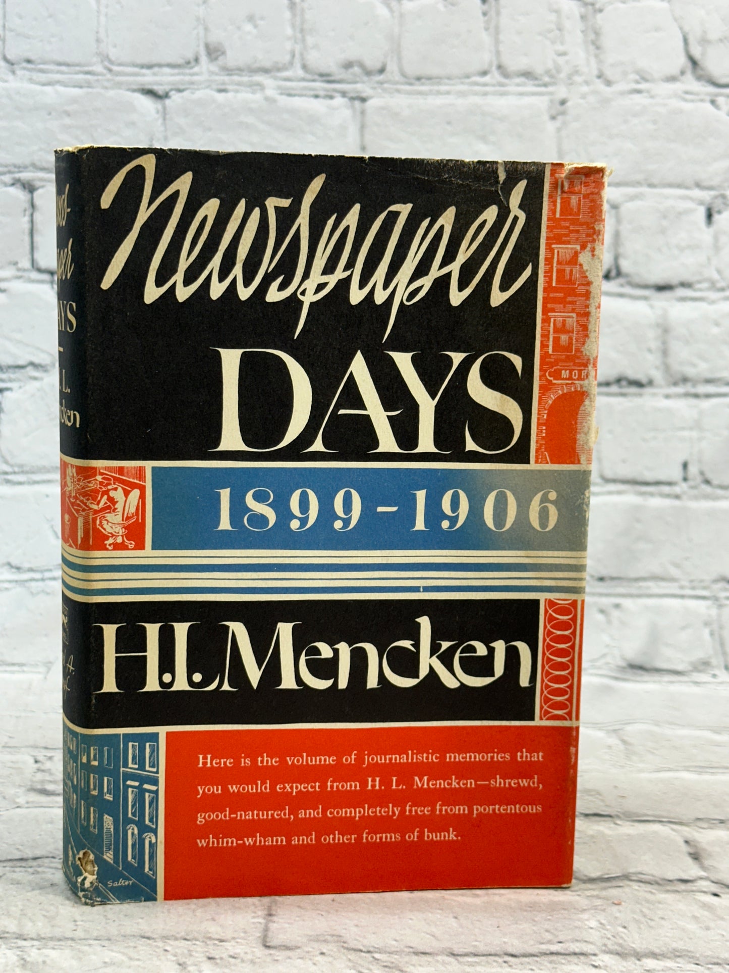 Newspaper Days: 1899-1906 by H. L. Mencken [1955 · Fourth Printing]