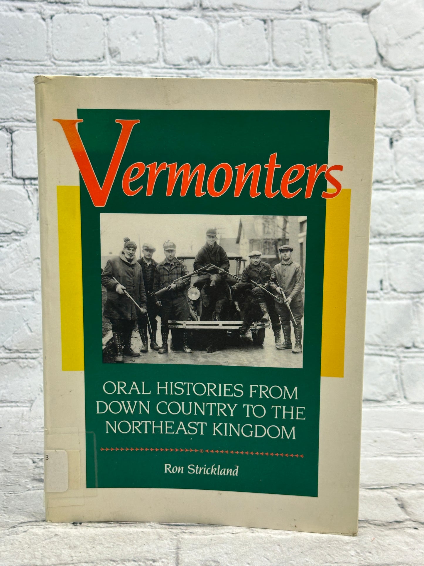 Vermonters: Oral Histories From Down Country..by Ron Strickland [1986 · 1st Pr]