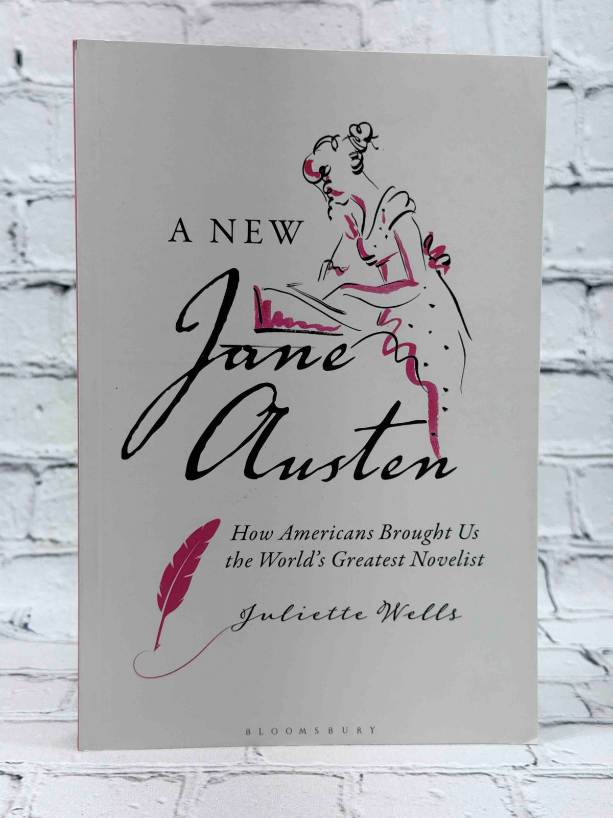 A New Jane Austen: How Americans Brought Us the World's Greatest Novelist