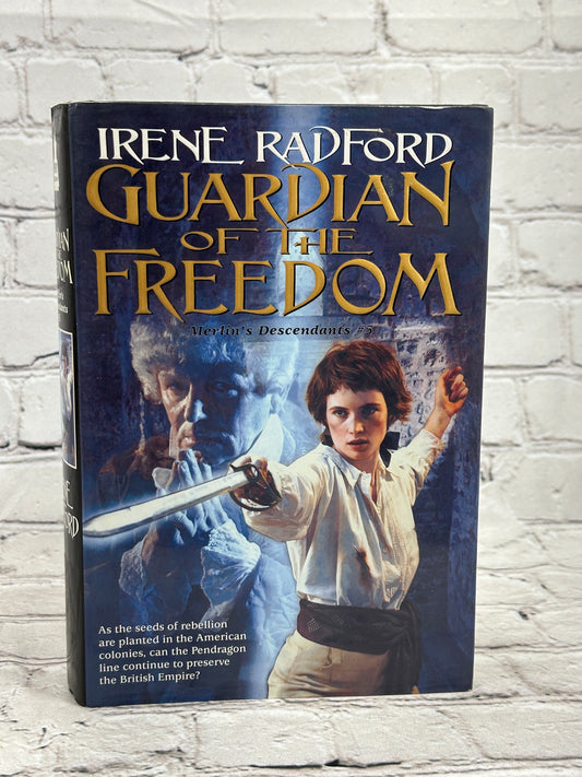 Guardian of the Freedom by Irene Radford [Merlin's Descendants · Book 5]