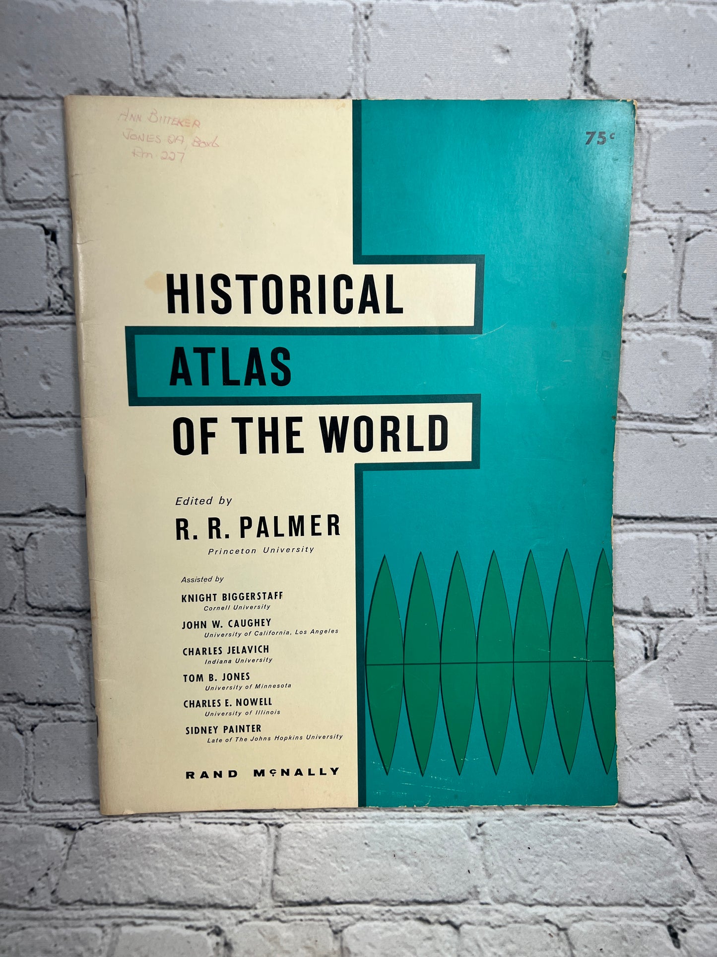 Historical Atlas of the World Edited by R. R. Palmer [6th Print · 1965]