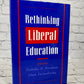 Rethinking Liberal Education edited by Farnhan and Yarmolinsky [1996]