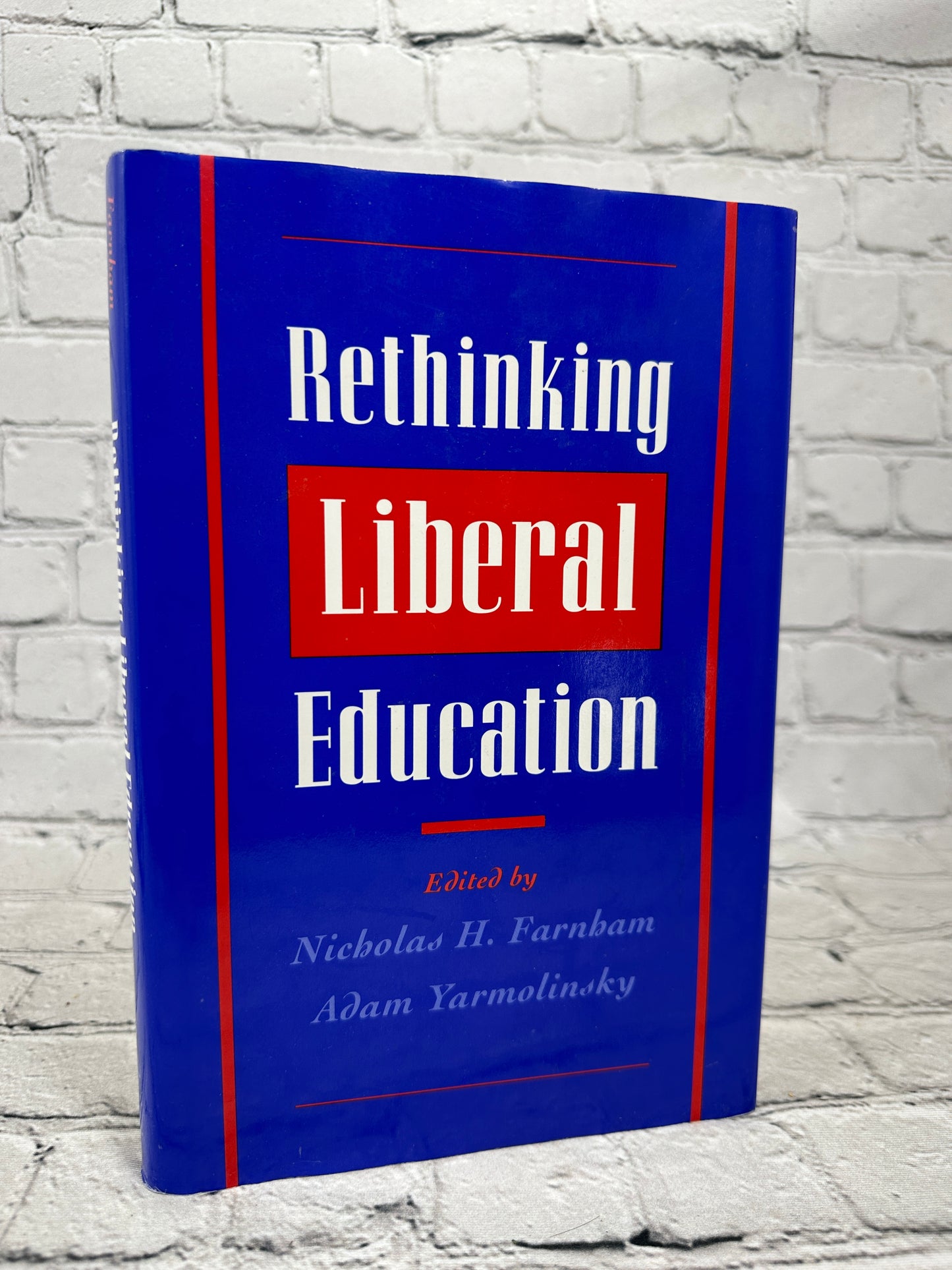 Rethinking Liberal Education edited by Farnhan and Yarmolinsky [1996]