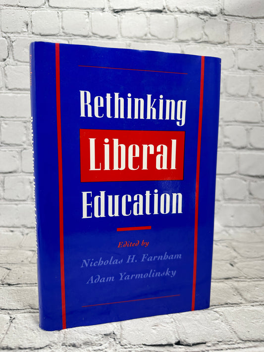 Rethinking Liberal Education edited by Farnhan and Yarmolinsky [1996]