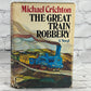 The Great Train Robbery by Michael Crichton [Book Club Edition · 1975]