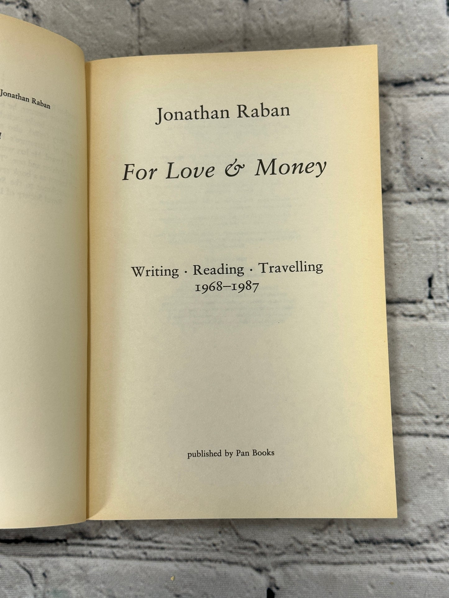 For Love & Money: Writing, Reading, Traveling by Jonathan Raban [1987]