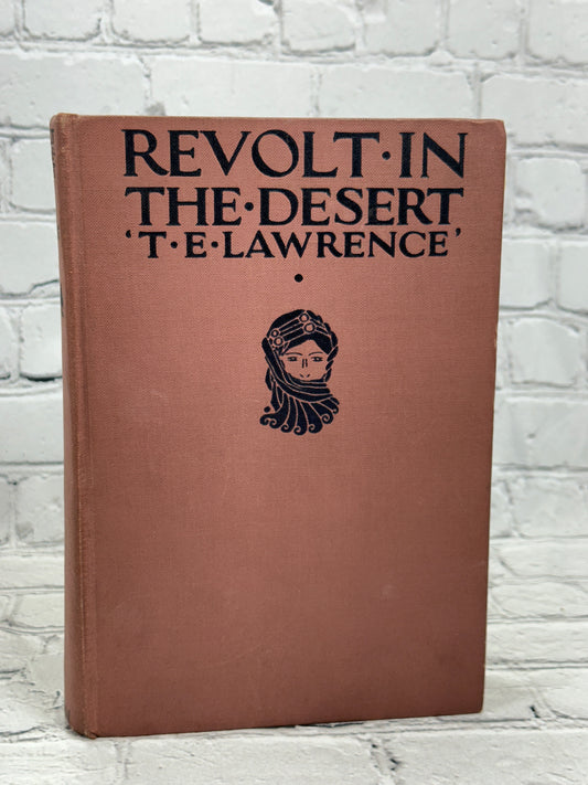 Revolt In The Desert By T.E. Lawrence [1927 · First American Edition]