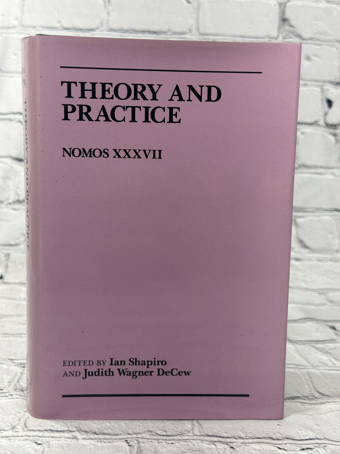 Theory and Practice: Nomos XXXVII (NOMOS - American Society for Political and Legal Philosophy, 2)
