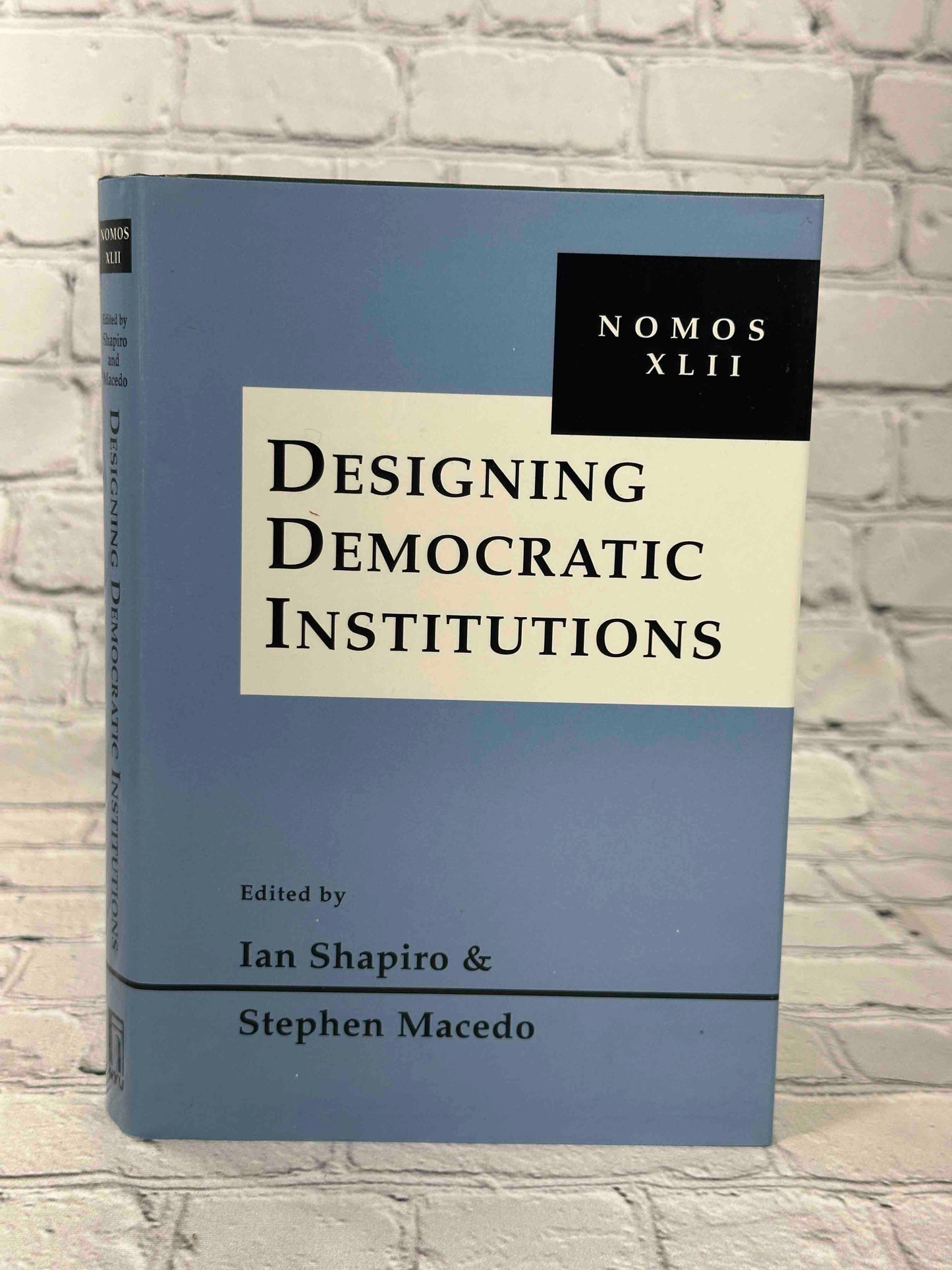 Designing Democratic Institutions: Nomos XLII (NOMOS - American Society for Political and Legal Philosophy, 32)