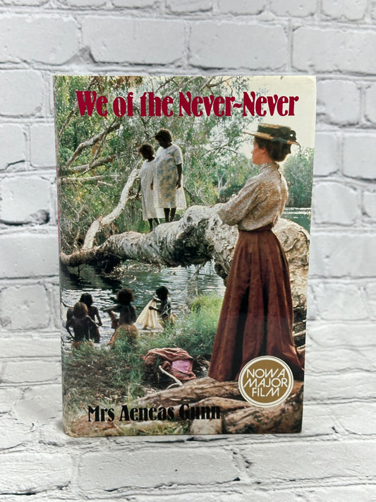 We of the Never-Never by Mrs. Aeneas Gunn [1982]
