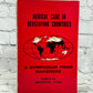 Medical Care in Developing Countries by Maurice King [1970]