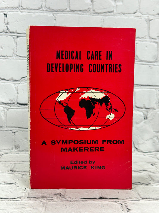 Medical Care in Developing Countries by Maurice King [1970]