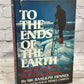 To the Ends of the Earth by Sir Ranulph Fiennes [1983 · 1st Printing]