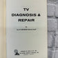 TV Diagnosis and Repair by PF Reporter Editorial Staff [1964 · First Edition]