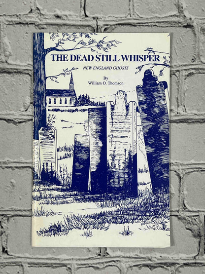 The Dead Still Whisper: New England Ghost