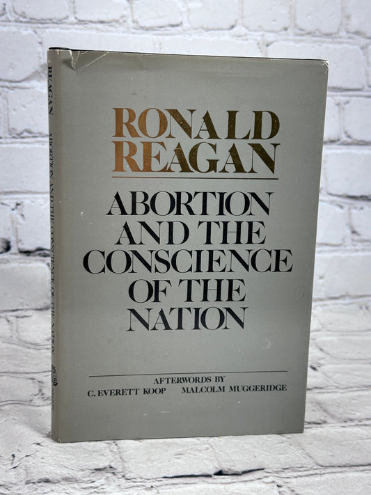 Abortion and the Conscience of the Nation By Ronald Reagan [2nd Print · 1st Ed.]