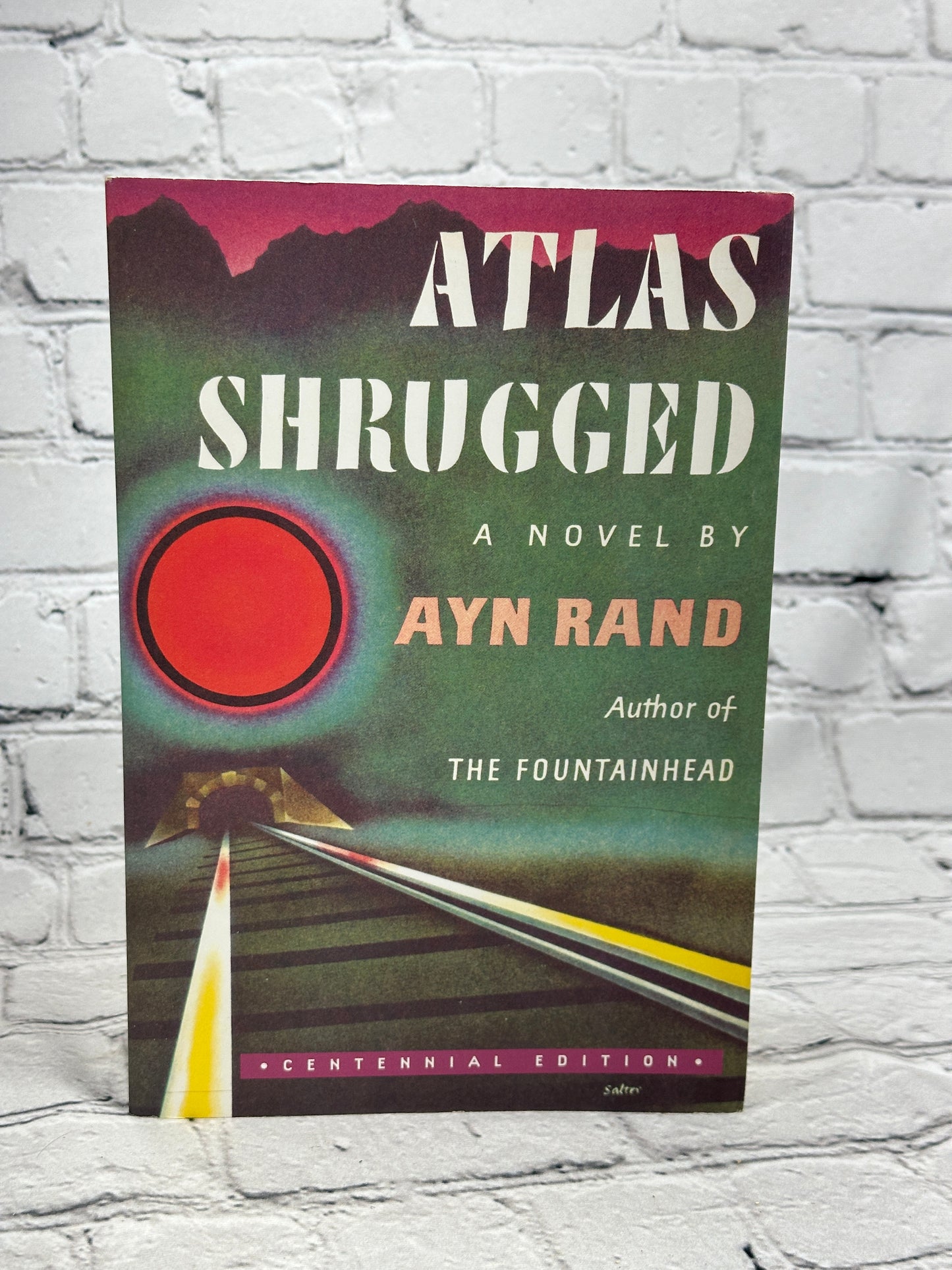 Atlas Shrugged by Ayn Rand [Centennial Edition · 2005]