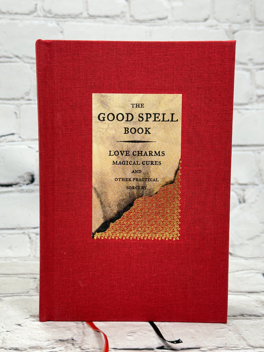 The Good Spell Book: Love, Charms, Magical Cures other Practical Sorcery