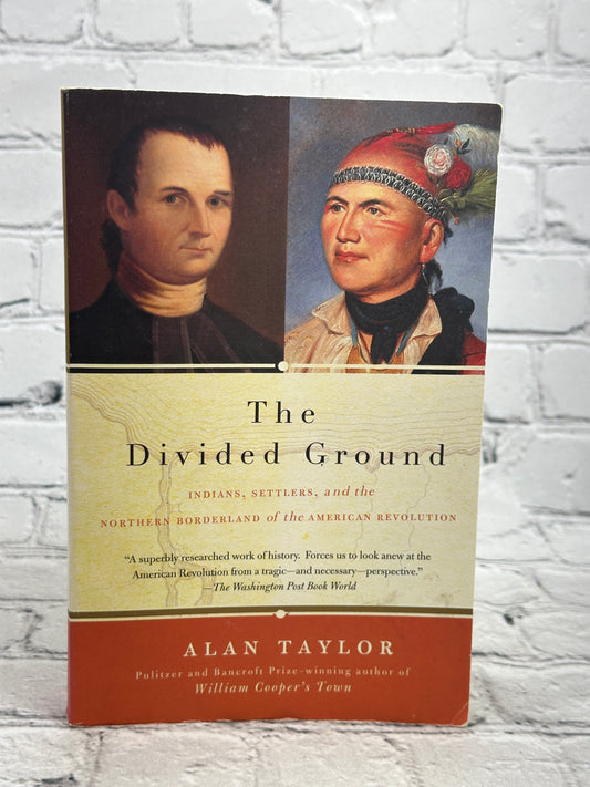 The Divided Ground: Indians, Settlers, and the Northern Borderland [2007]