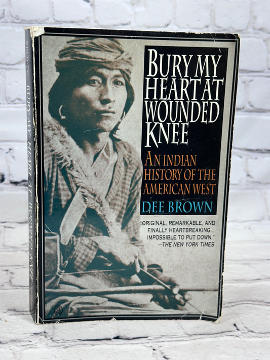 Bury My Heart at Wounded Knee: An Indian History By Dee Brown [1991]