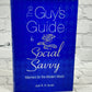 The Guys Guide to Social Savvy: Manners for the Modern World by Jodi Smith