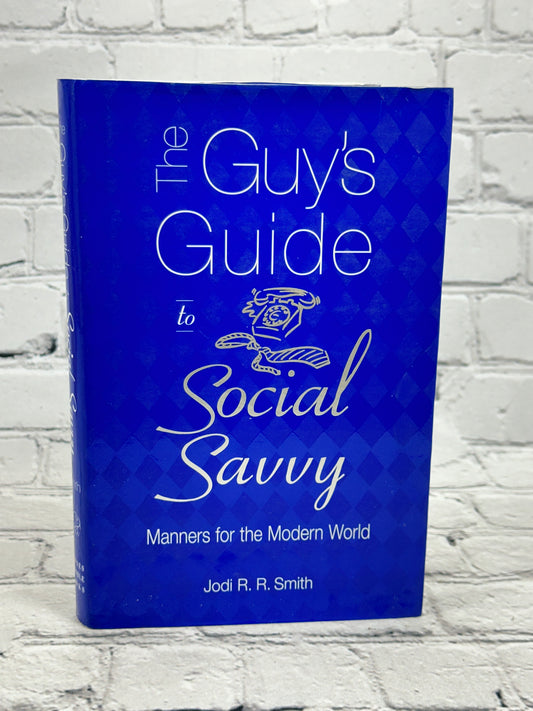 The Guys Guide to Social Savvy: Manners for the Modern World by Jodi Smith