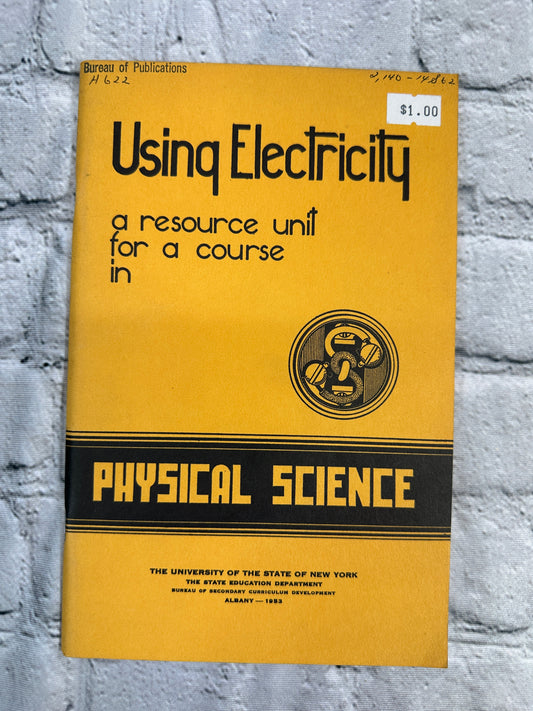 Using Electricty: a Resource Unit for a course in Physical Science [1962]