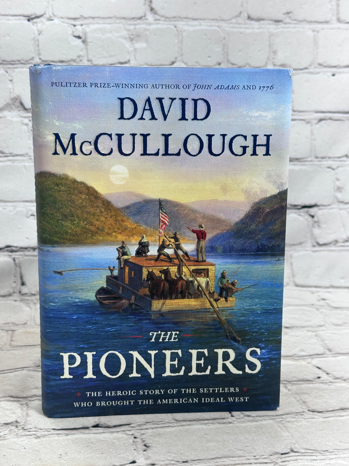 The Pioneers By David McCullough [1st Edition · 1st Print · 2019]