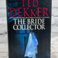 The Bride Collector by Ted Dekker [1st Edition · 1st Print · 2010]