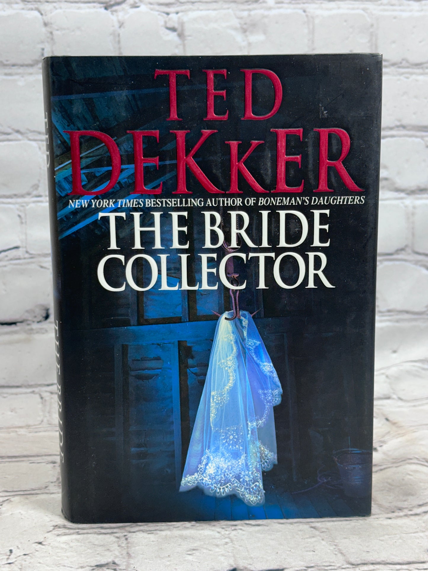 The Bride Collector by Ted Dekker [1st Edition · 1st Print · 2010]