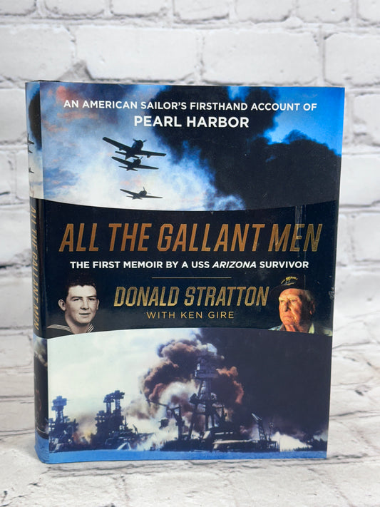 All the Gallant Men USS Arizona Survivor Donald Stratton [1st Ed ·1st Pr · 2016]