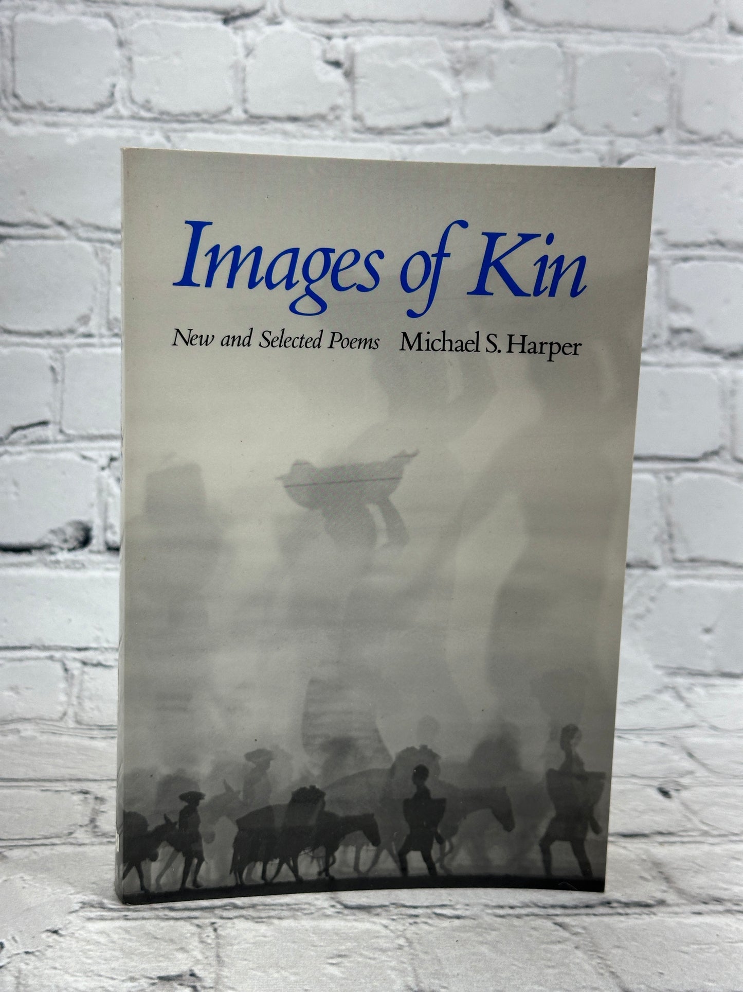 Images of Kin: New and Selected Poems By Michael S. Harper [4th Print · 1977]