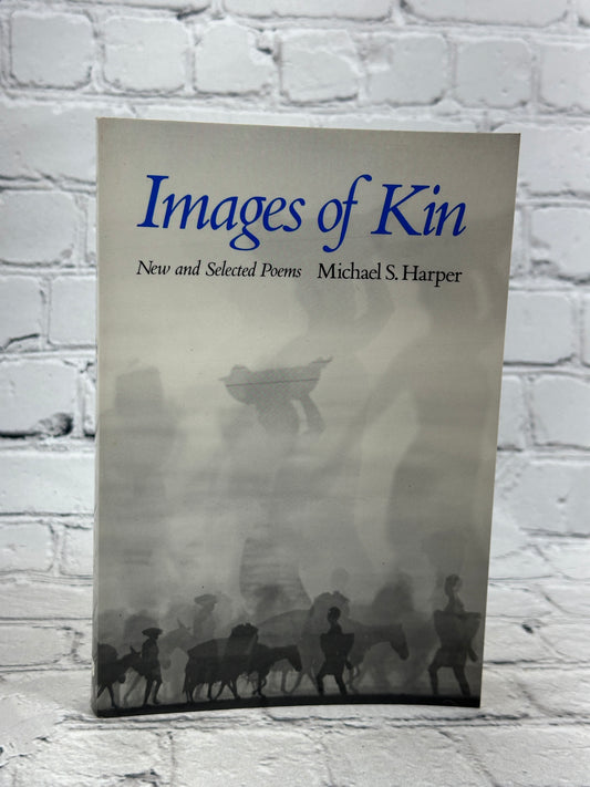 Images of Kin: New and Selected Poems By Michael S. Harper [4th Print · 1977]