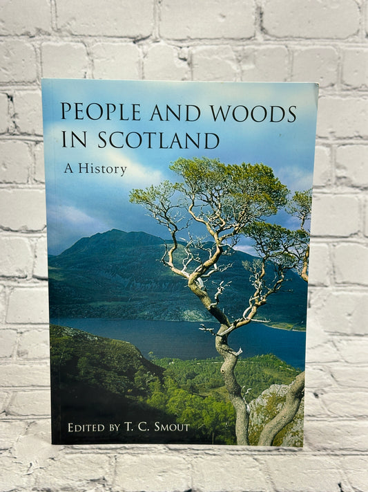 People and Woods in Scotland: A Histroy By T. C. Smout [2003]