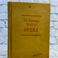 The Fabulous World Of Opera by Dorothy And Joseph Samachson [1962 · 2nd Print]