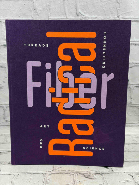 Radical Fiber: Threads Connecting Art and Science
