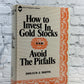How to Invest in Gold Stocks and Avoid the Pitfalls by Donald Hoppe [1972]