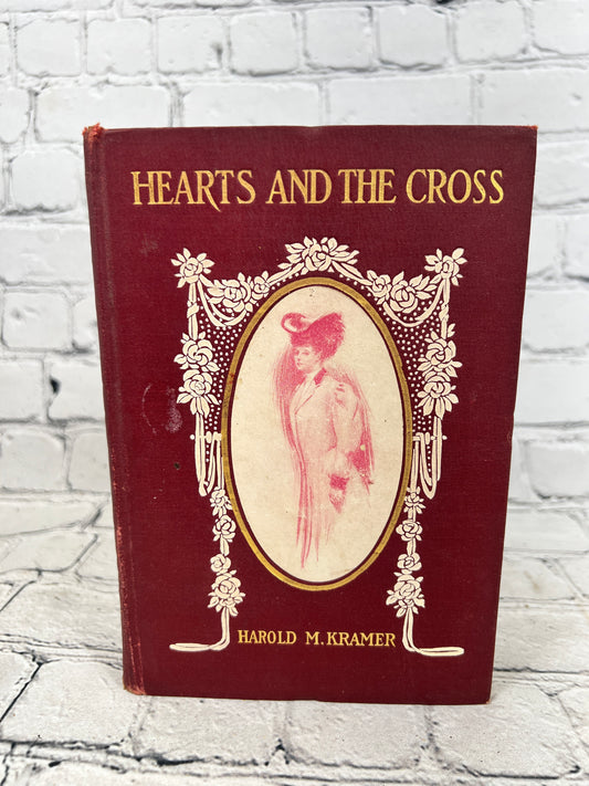 Hearts and the Cross by Harold M. Kramer [1906 · 1st Edition]