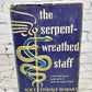 The Serpent-Wreathed Staff Hardcover by Alice Tisdale Hobart [1951 · BCE]