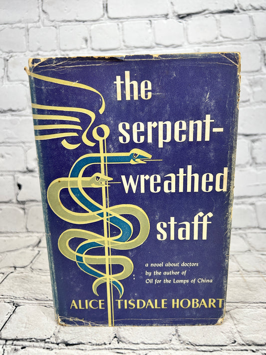 The Serpent-Wreathed Staff Hardcover by Alice Tisdale Hobart [1951 · BCE]