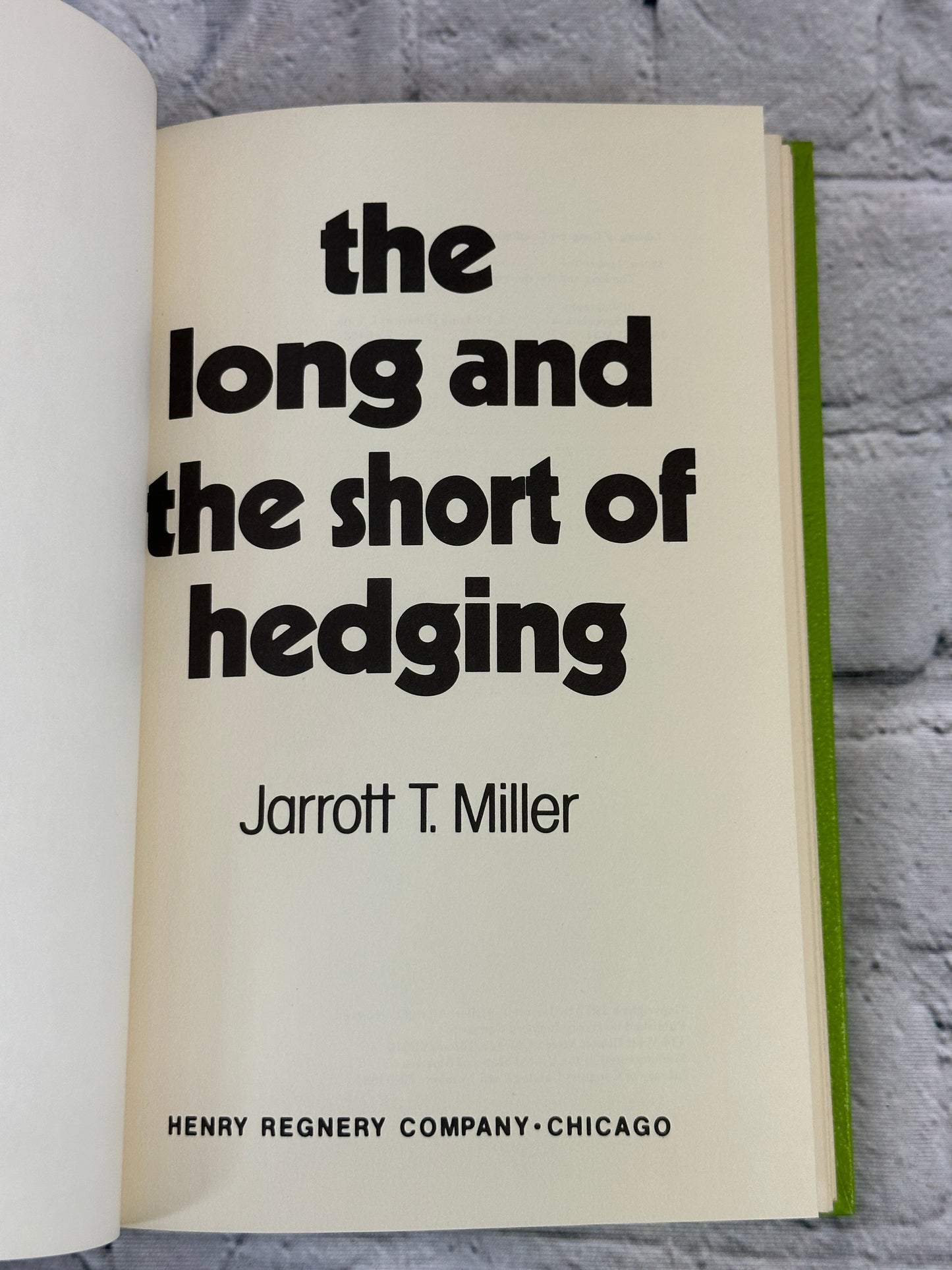 The Long and the Short of Hedging By Jarrott T Miller [1973]