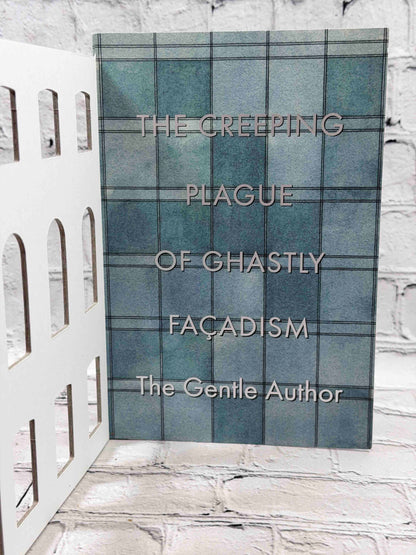 The Creeping Plague of Ghastly Façadism