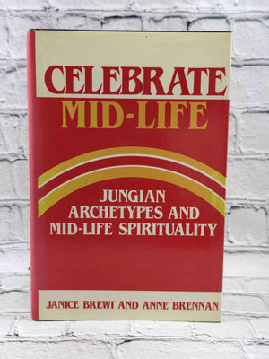 Celebrate Mid-Life: Jungian Archetypes and Mid-Life Spirituality