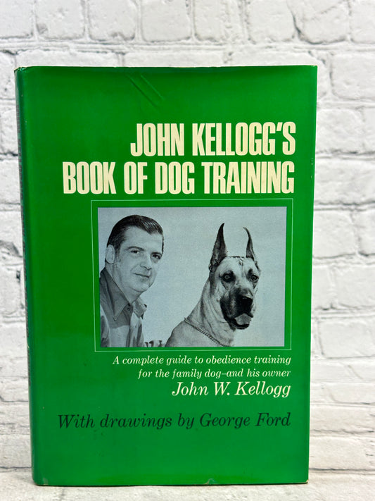 John Kellogg's Book of Dog Training by John W. Kellogg [1970]