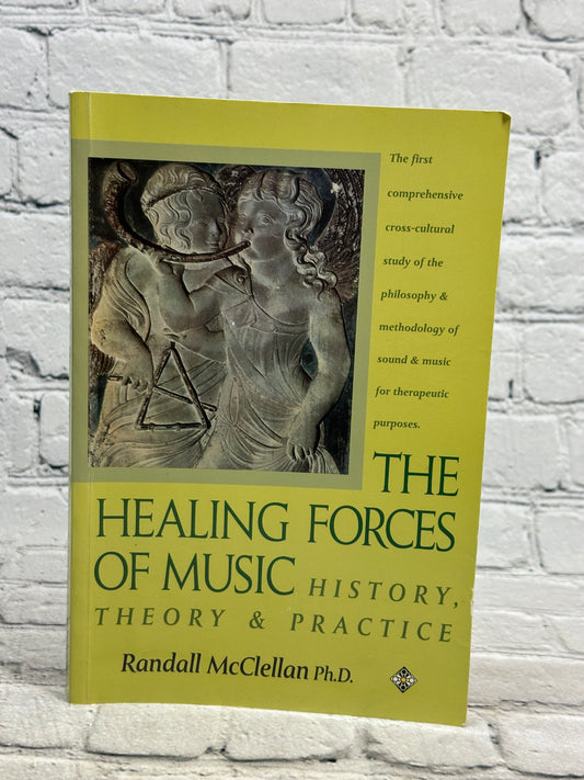 The Healing Forces of Music by Randall McClellan Ph.D. [1991]